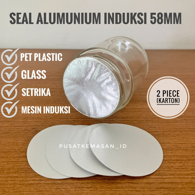 10 LEMBAR SEAL INDUKSI 58MM SEGEL ALUMINIUM UNTUK TOPLES PLASTIK DAN KACA