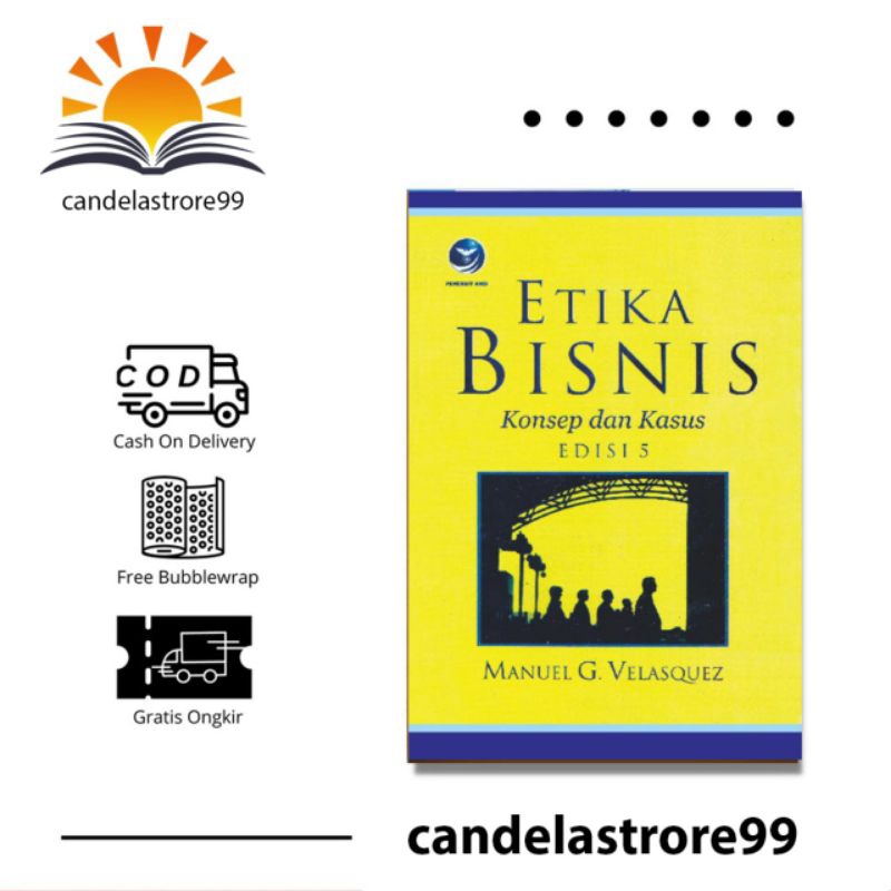 ETIKA BISNIS, edisi 5 ,by MANUEL GVELASQUEZ
