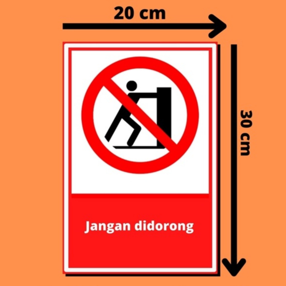 

2 buah - Stiker jangan didorong - sticker sign dilarang mendorong| tanda larangan jangan didorong - Safety sign - stiker label | sticker | stiker vinyl