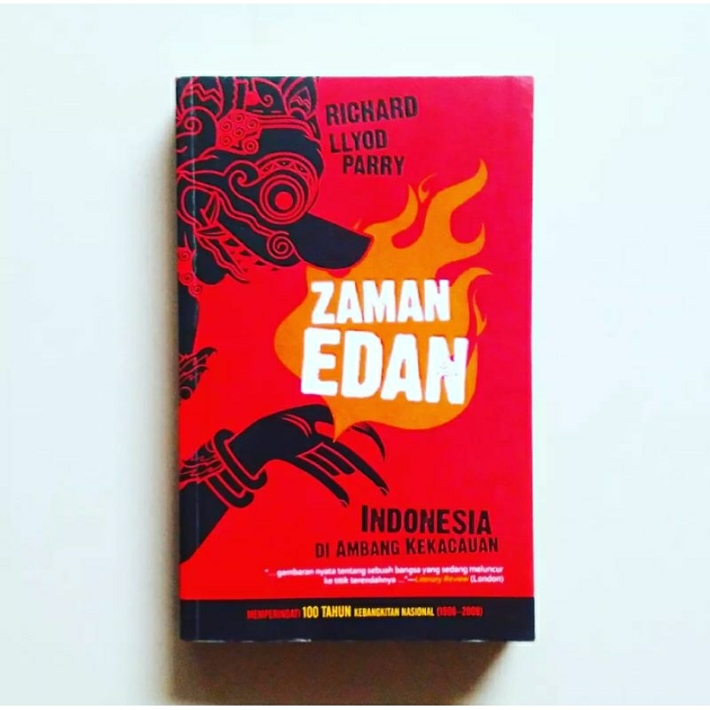 ZAMAN EDAN Indonesia di Ambang Kekacauan (Memperingati 100 Tahun Kebangkitan Nasional 1908-2008) Kar
