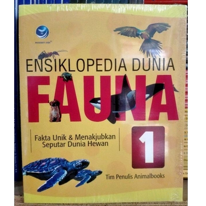Ensiklopedia Dunia Fauna Jilid 1 ; Fakta Unik dan Menakjubkan Seputar Dunia Hewan - Tim Penulis Anim