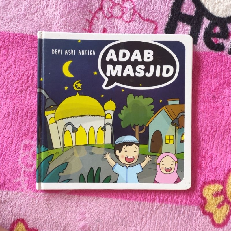 (HARD COVER BOOK BEKAS MASIH MULUS) ADAB MASJID Hardcover Devi Asri Antika Maskana Kids Original Sto