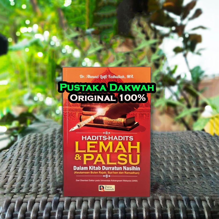 Hadits Hadits Lemah Dan Palsu Dalam Kitab Durratun Nasihin Dr Ahmad Lutfi Fathullah MA ORI - Darus S
