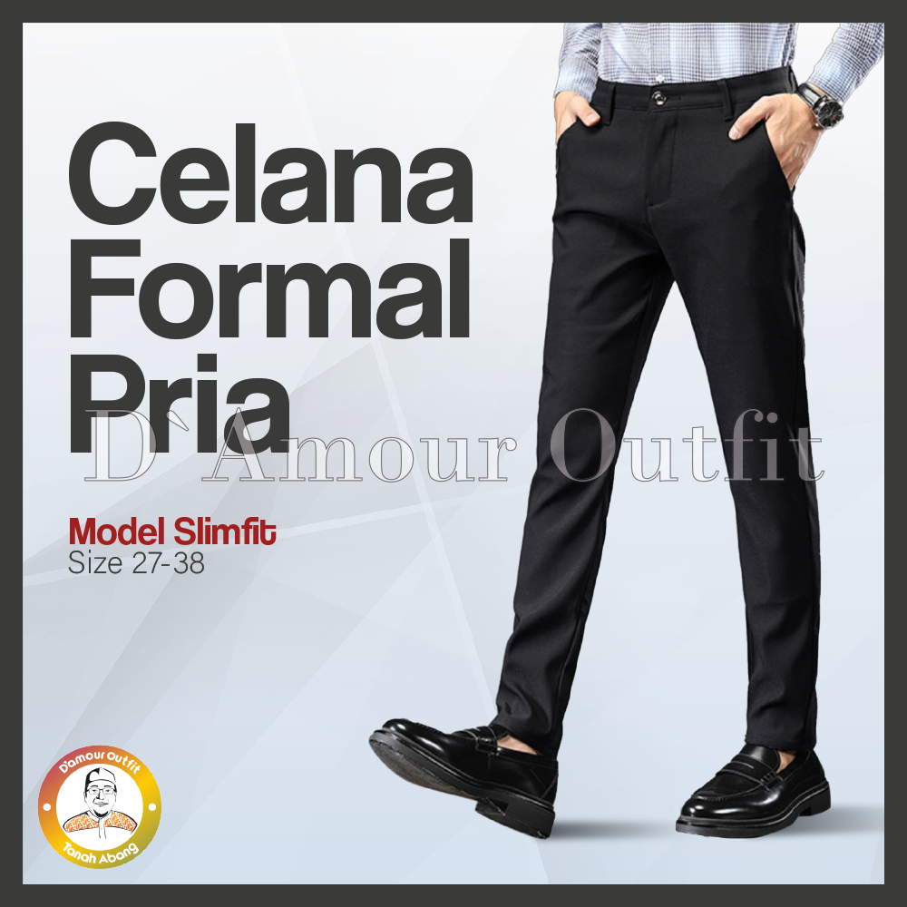 Celana Panjang Formal Pria Pakaian Laki Laki Kerja Kantoran Slimfit Polos Premium Original Clana Bahan Kantor Cowok Dewasa Anak Slim Fit Reguler Atasan Jas Blazer Kemeja Blezer Cargo Cowo Baggy Pants Tartan Kotak Salur Garis Stretch Melar Jumbo Big Size