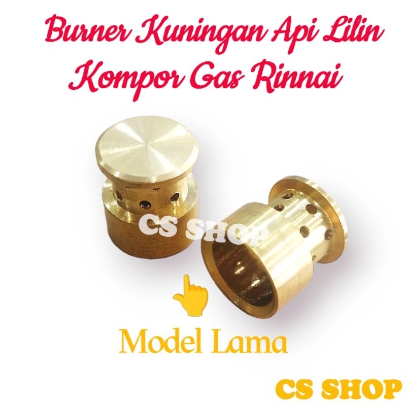 BURNER KUNINGAN API LILIN/BURNER KUNINGAN API TENGAH/PENTOLAN KECIL KOMPOR GAS RINNAI MODEL BARU DAN MODEL LAMA