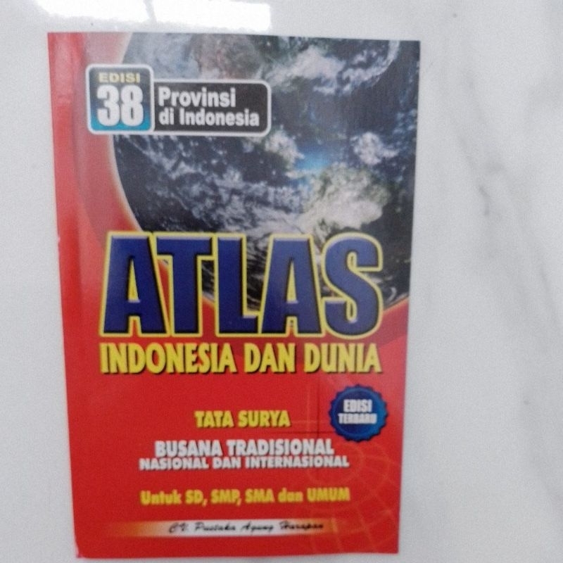 ATLAS INDONESIA DAN DUNIA - EDISI 38 PROVINSI DI INDONESIA - EDISI TERBARU TATA SURYA BUDAYA TRADISI