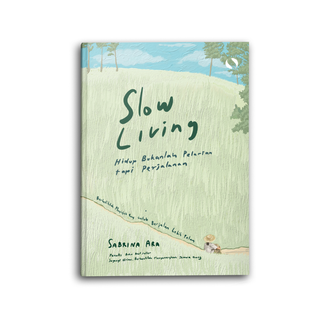 Syalmahat Publishing Buku Motivasi Psikologi Slow Living Hidup Bukanlah Pelarian tapi Perjalanan Sel