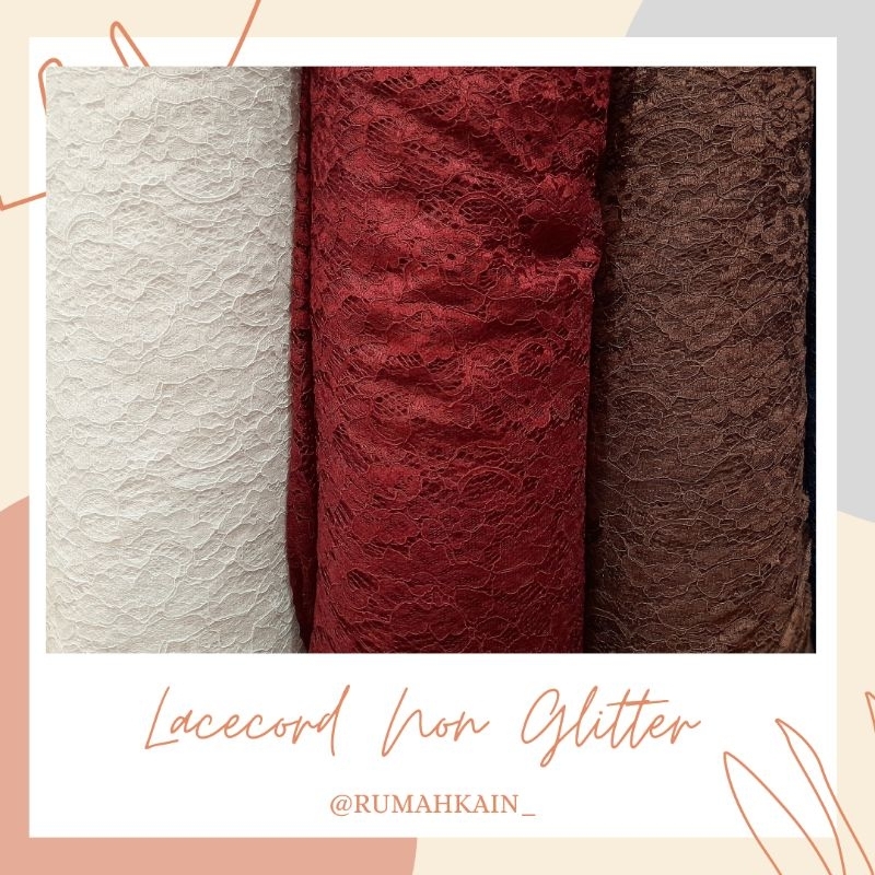 LACECORD NON GLITTER PART 2/LACE BROKAT/KAIN BROKAT