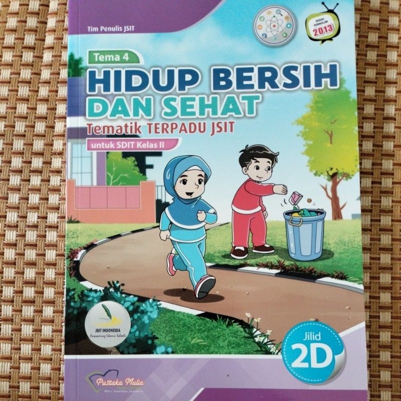 Tematik SD kelas 2 tema 4 Jilid 2D, Tematik Terpadu JSIT,  K13,  Pustaka Mulia