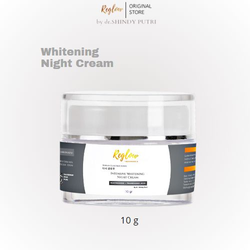 Reglow Whitening Night Cream Krim khusus Malam Mengatasi Flex Hitam BPOM Original Perawatan Kulit 10 gr