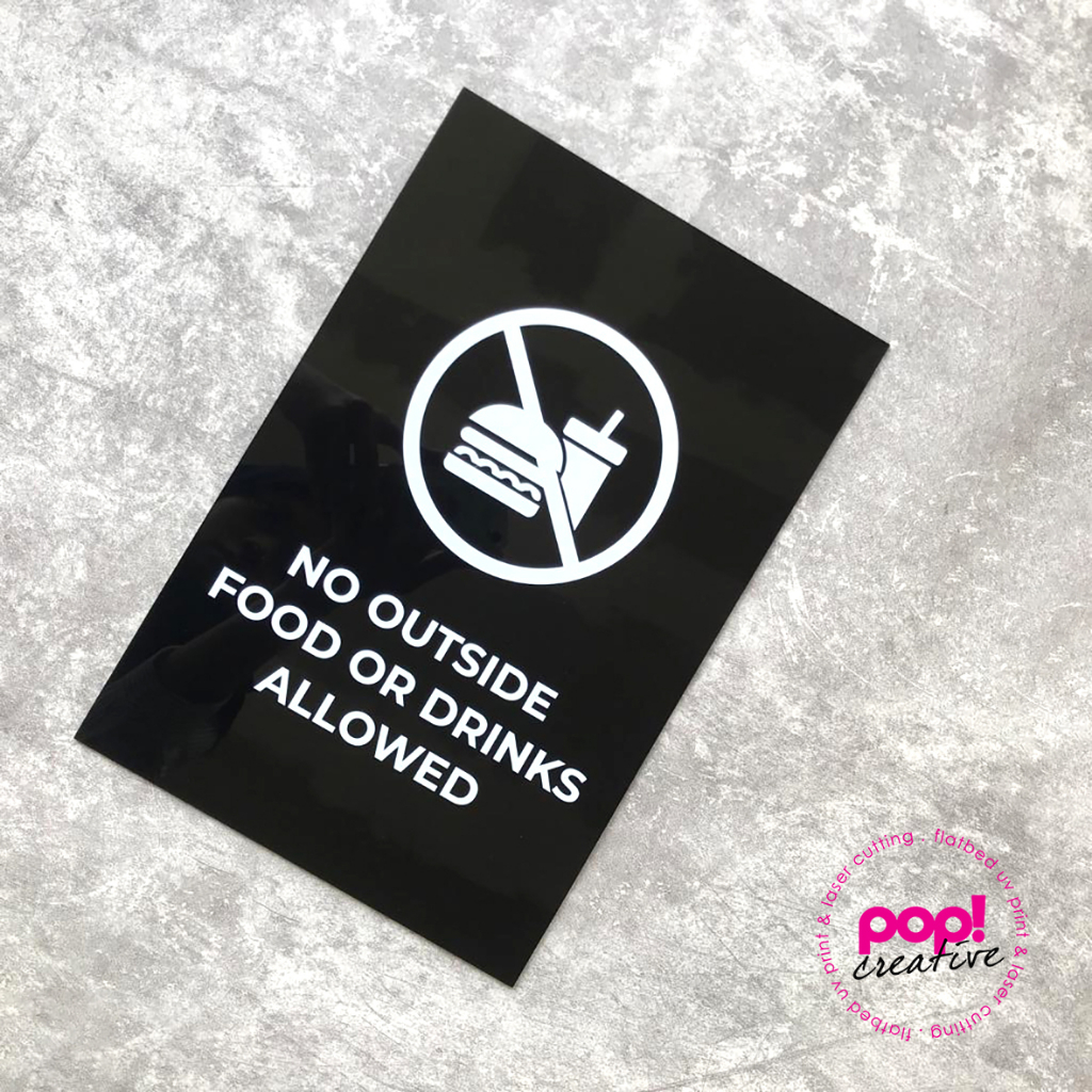 NO OUTSIDE FOOD or DRINKS ALLOWED acrylic sign tulisan akrilik dilarang membawa makanan dan minuman dari luar