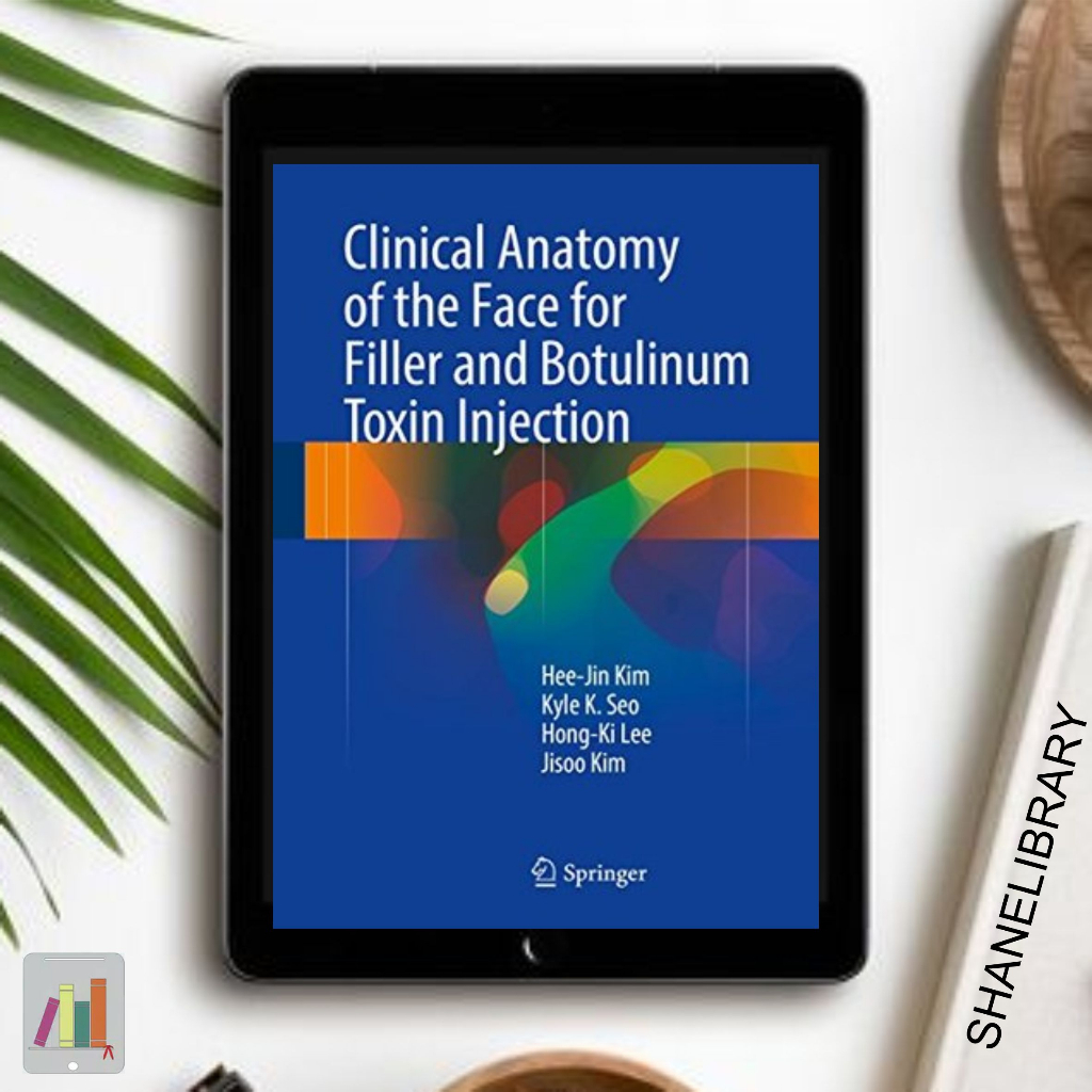 

Clinical Anatomy of the Face for Filler and Botox Injection by Hee Jin Kim