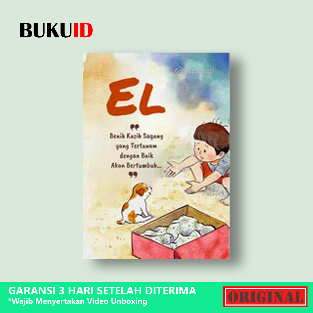 Buku EL, Benih Kasih Sayang Yang Tertanam Dengan Baik Akan Bertumbuh Dengan Sendirinya - Galuh Laras