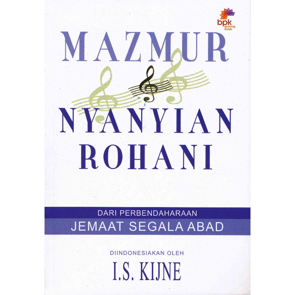 MAZMUR NYANYIAN ROHANI. Buku Nyanyian Rohani. Mazmur dan Nyanyian Ruhani IS Kijne