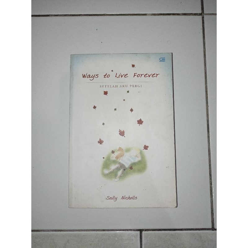 (Preloved) Novel - Buku - Ways To Live Forever - Setelah Aku Pergi - Sally Nicholls