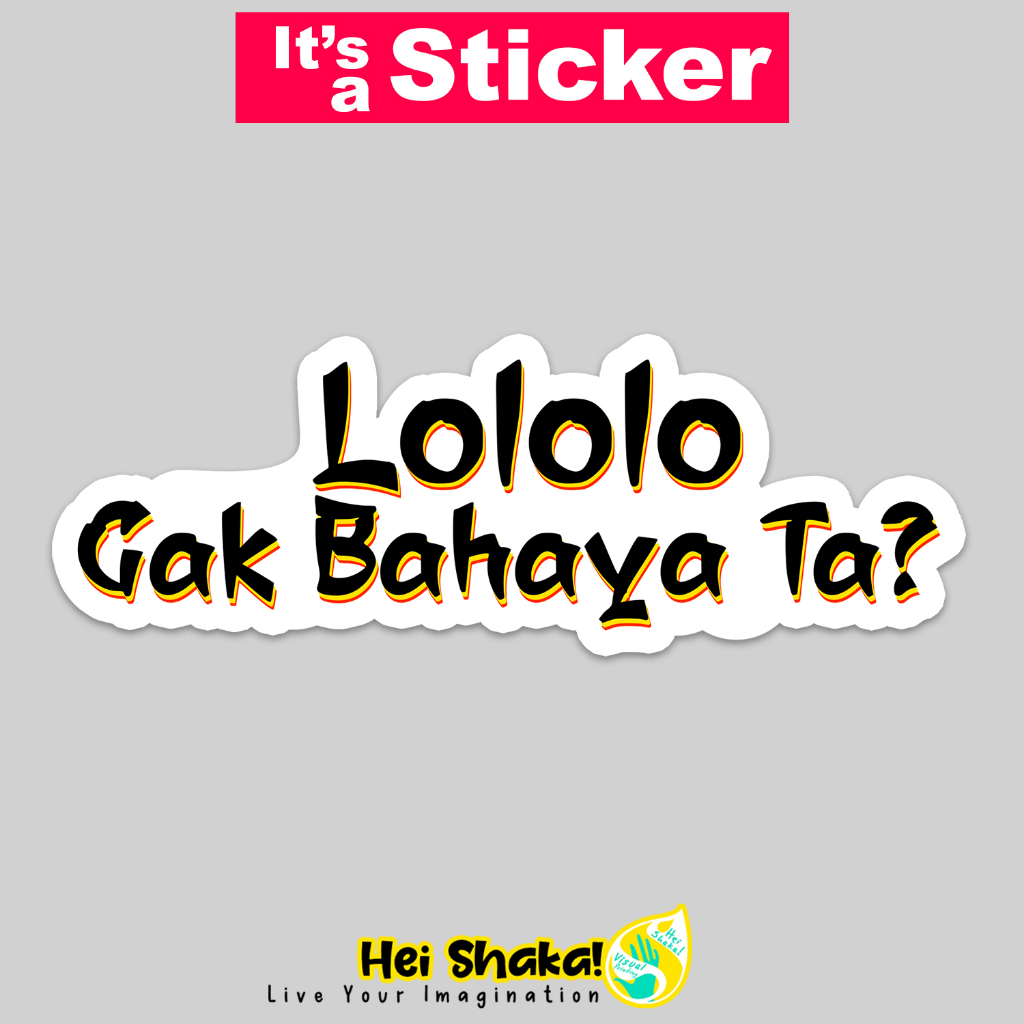 

Heishaka Stiker Lololo Gak Bahaya Ta Sticker Lucu Kata Kata Jawa Vinyl Anti Air