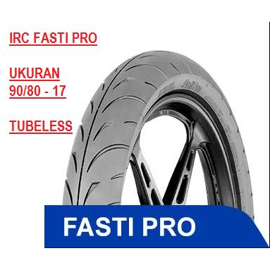 Ban Luar Motor IRC 90/80  - ring 17 FASTI PRO series TUBELESS SOFT COMPOUND FASTY PRO - Setara 300 x