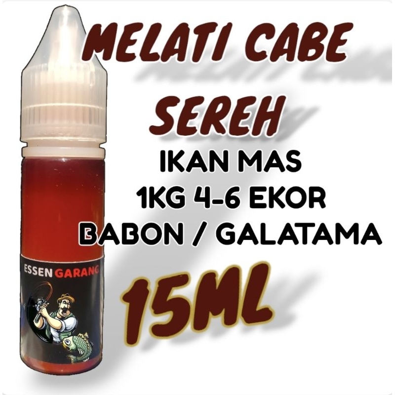 ESSEN MELATI CABE SEREH 15ML // IKAN MAS RAME // BABON // GALATAMA // INDUKAN