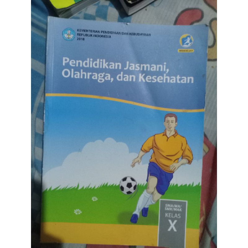 

BUKU PENDIDIKAN JASMANI OLAHRAGA DAN KESEHATAN SMA/MA/SMK/MAK KELAS X KURIKULUM 2013 EDISI REVISI 2017