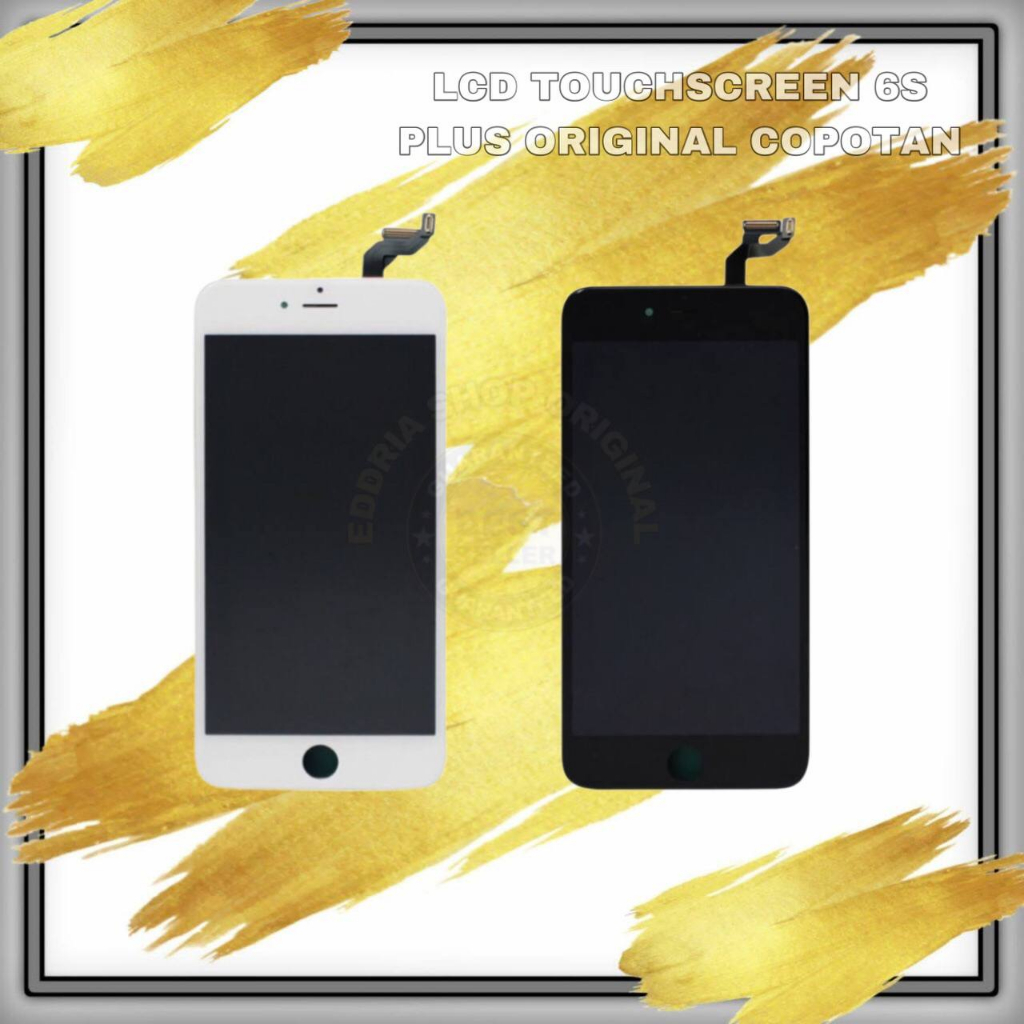 LCD IP 6S PLUS ORIGINAL COPOTAN 100% GARANSI