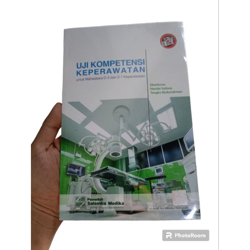 BUKU UJI KOMPETENSI KEPERAWATAN UNTUK MAHASISWA D3 DAN S1 KEPERAWATAN
