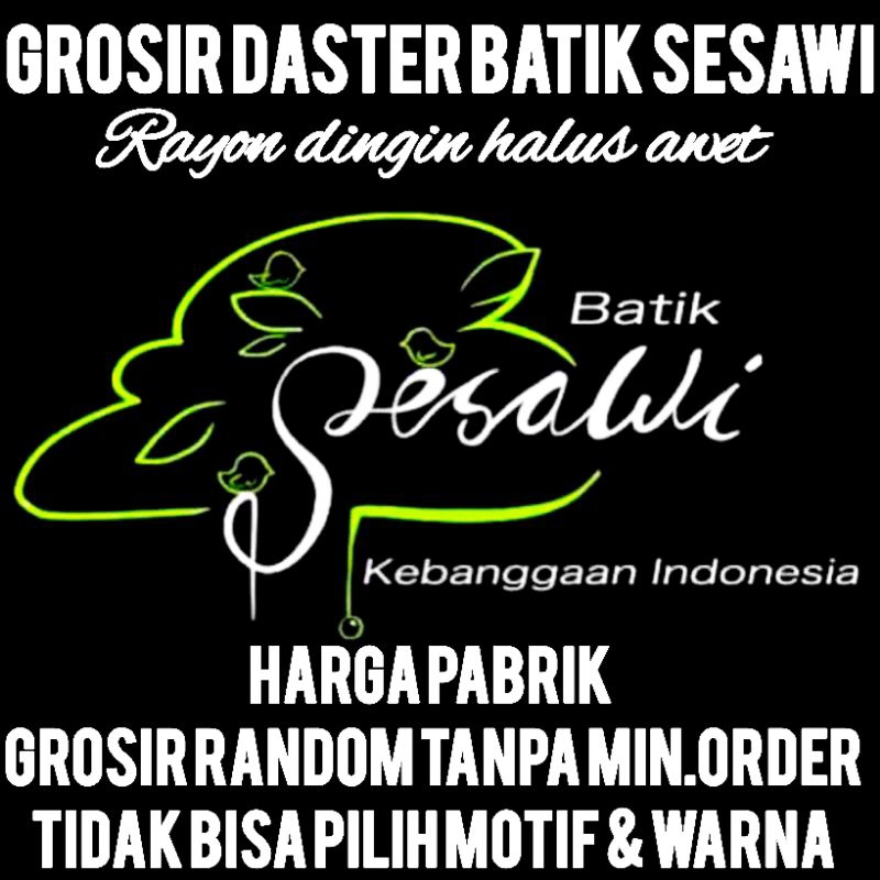 RAJA GROSIR DASTER BATIK SESAWI ORIGINAL BATIK INDONESIA LENGKAP LABEL+TAG PRODUK BARU HARGA PABRIK 