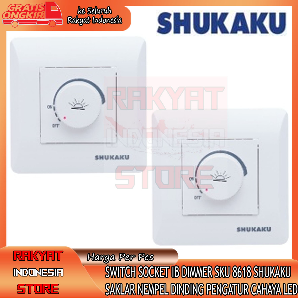 SHUKAKU SAKLAR IB DIMMER SKU 8618 SOCKET PENGATUR  NAIK TURUN KECERAHAN CAHAYA LAMPU LED SAKELAR PER