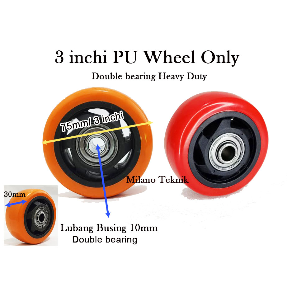 Roda PU 3 inchi Wheel Only + Double bearing/Tanpa Kaki/Troli/WO/pc