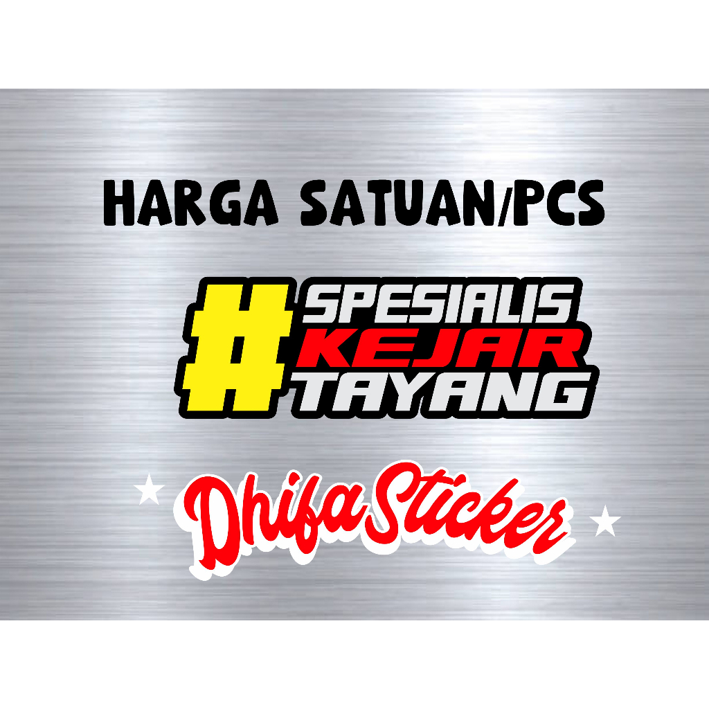 stiker SPESIALIS KERJAR TAYANG stiker viral stiker motor stiker cutting stiker timbul stiker motor d