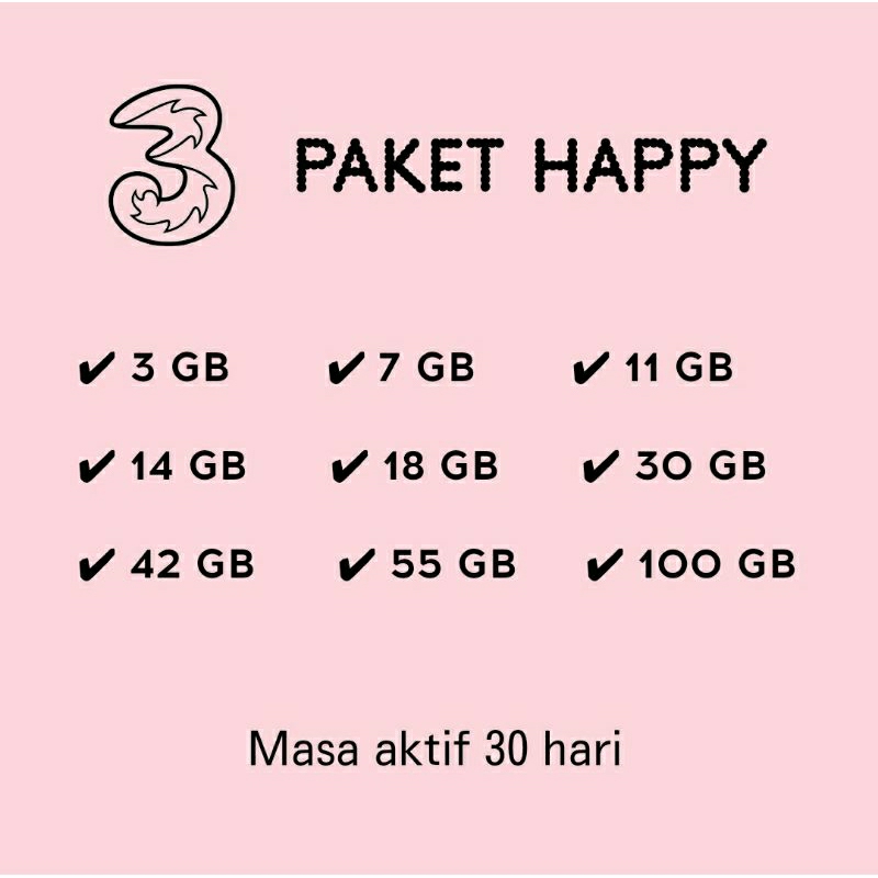 TRI HAPPY PAKET DATA INTERNET THREE 3 GB 7 GB 11 GB 14 GB 18 GB 30 GB 42 GB 4 GB 55 GB 100 GB 30 HAR