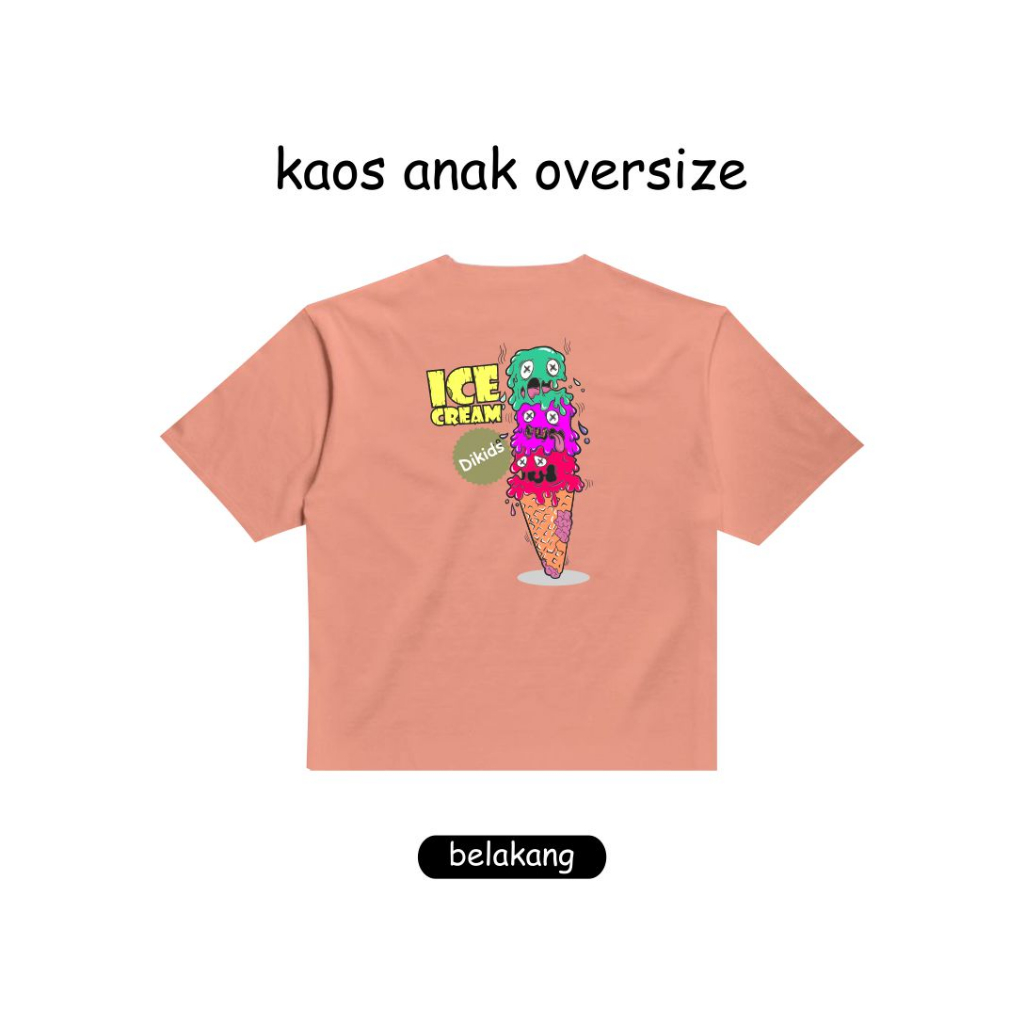 Dikids OVERSIZED - Baju Anak Umur 2-12 tahun Unisex - Ice Cream - Kaos Anak Laki laki Perempuan Termurah