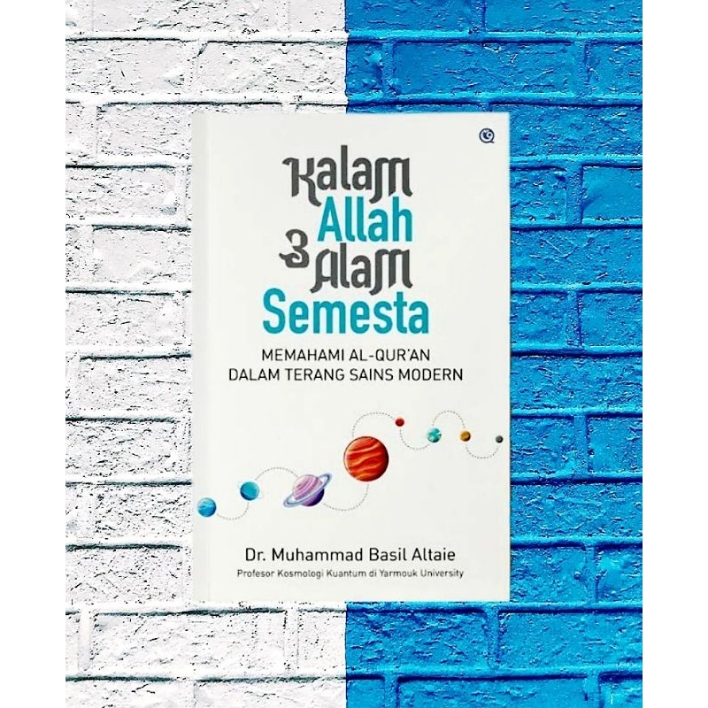 Buku Kalam Allah dan Alam Semesta - Memahami Al quran dalam Terang Sains Modern - ORIGINAL