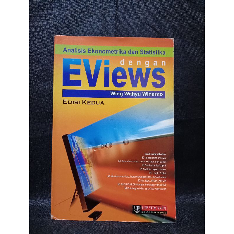 BUKU ORIGINAL ANALISIS EKONOMETRIKA DAN STATISTIKA DENGAN EVIEWS EDISI KEDUA-WING WAHYU WINARNO