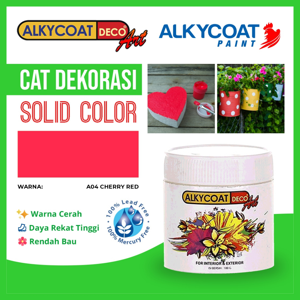 

CAT DEKORASI/ CAT CANVAS/ CAT LUKIS/ CAT PATUNG/ CAT POSTER/ CAT GERABAH/ CAT GYPSUM/ CAT SEPATU CANVAS /CAT SPANDUK/ CAT TRIPLEK/CAT GABUS/CAT DECO ART Solid 100 Gr