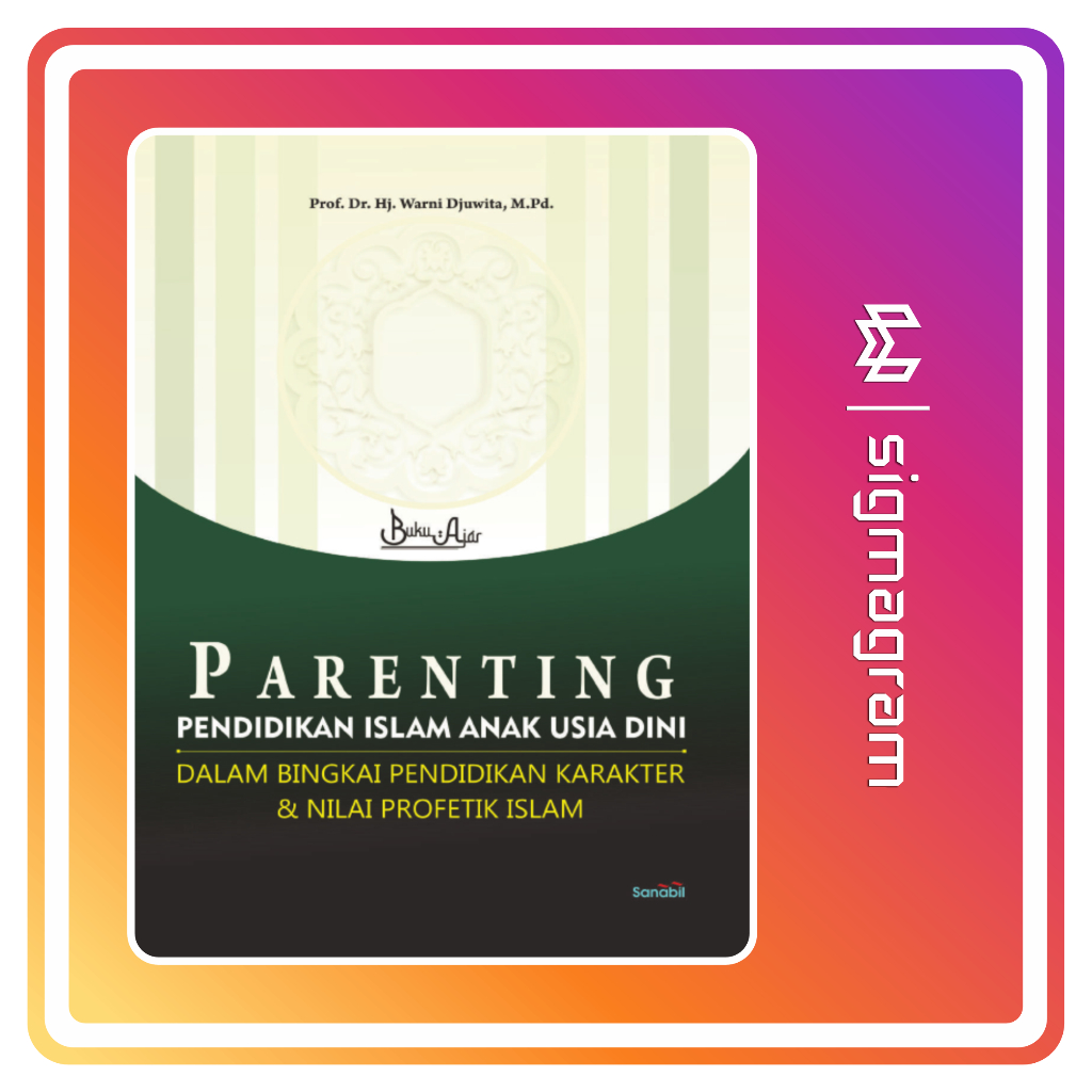 

SIGMAGRAM - Parenting Pendidikan Islam Anak Usia Dini