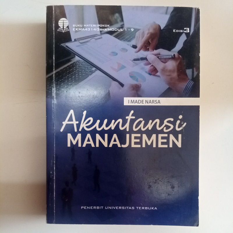 BUKU MODUL UT AKUNTANSI MANAJEMEN Universitas Terbuka EKMA4314 Akuntansi EDISI 3 AKUNTANSI MANAJEMEN