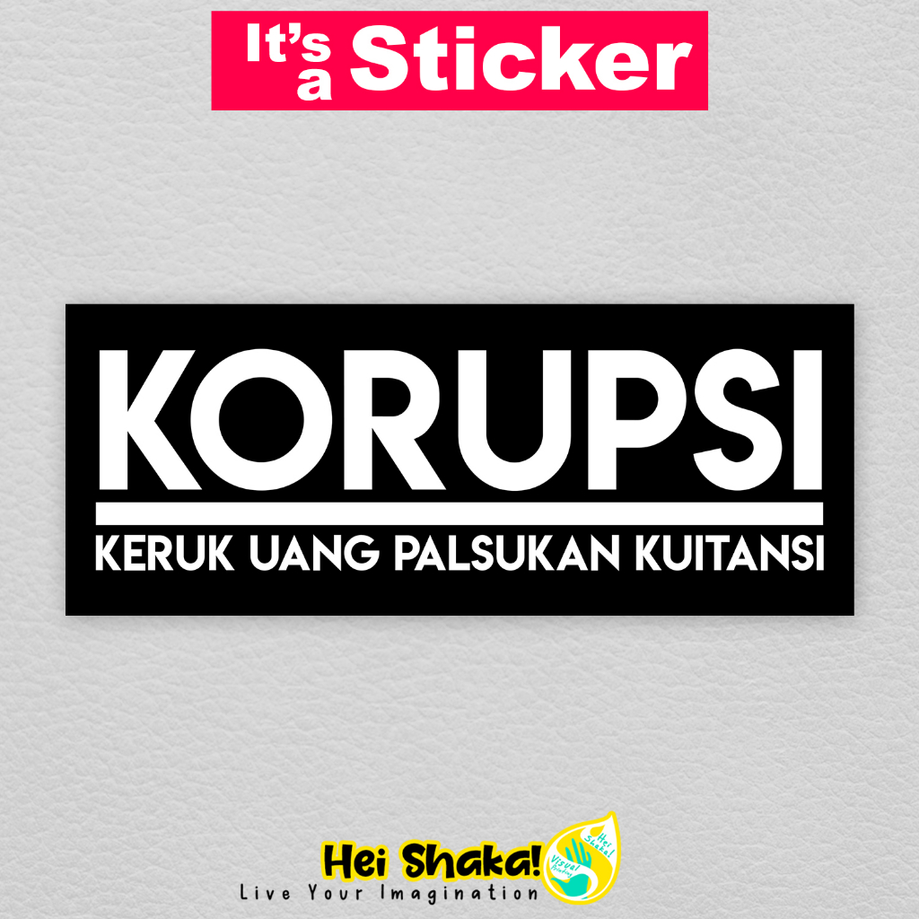 

Stiker KORUPSI Keruk Uang Palsukan Kuitansi Sticker Kata Kata Lucu Vinyl Anti Air