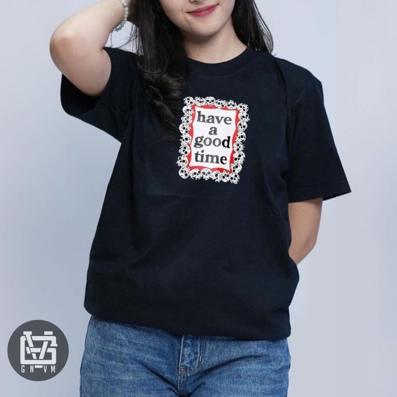 HAVE A GOOD TIME | KAOS HAVE A GOOD TIMES SKULL HITAM