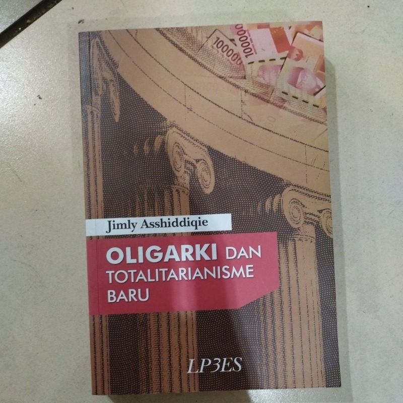 JUAL BUKU OLIGARKI DAN TOTALITARIANISME BARU JIMLY ASSHIDDIQIE