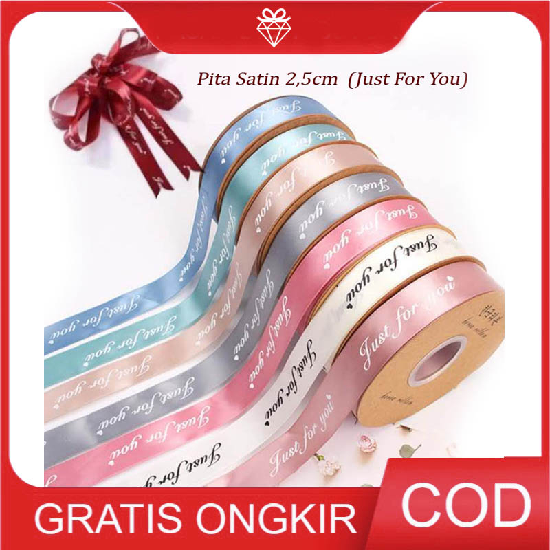

Pita Satin JUST FOR YOU Ecer 1 METER Pita Kado kerajinan tangan - Aksesoris Ribbon PS001 PS002 PS026