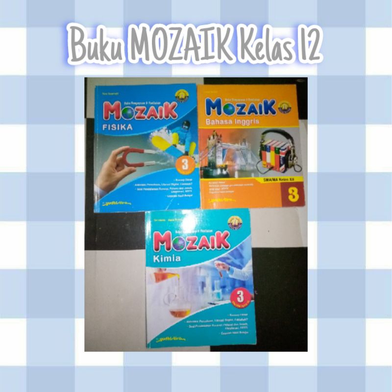 MOZAIK SMA/MA KELAS 12 FISIKA, KIMIA, BAHASA INGGRIS
