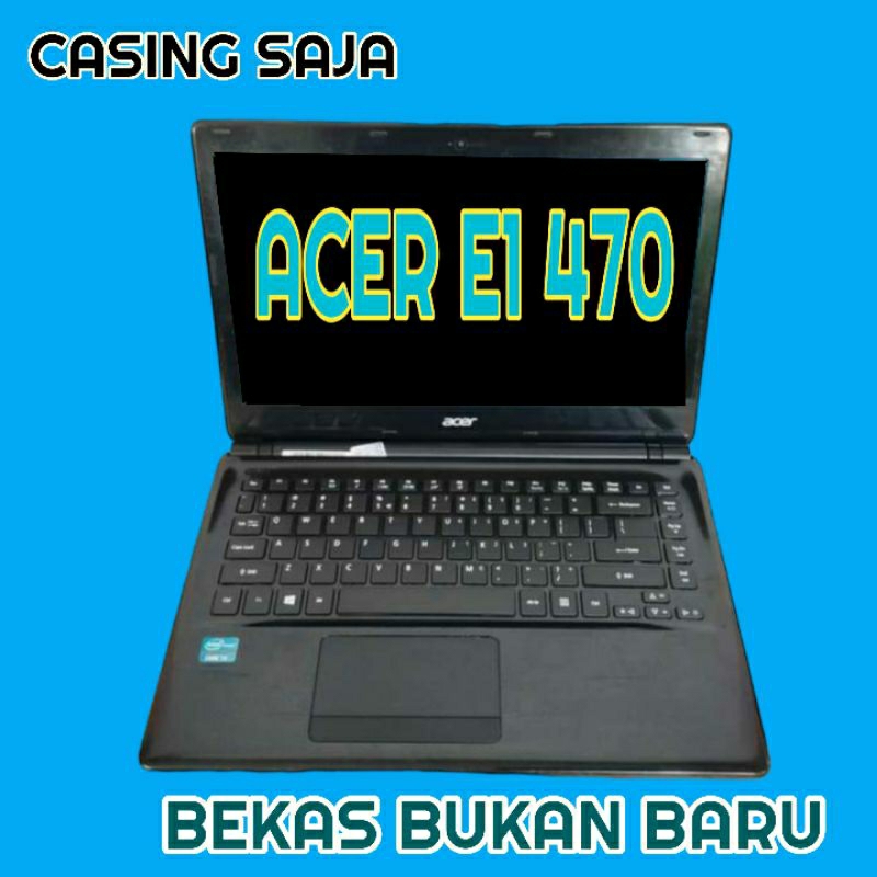 Casing kesing case Acer E1-470 E1-470G second
