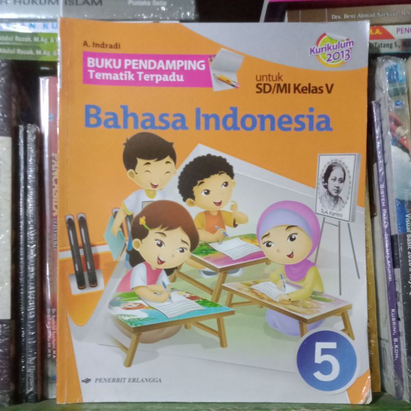 Buku Pendamping Tematik Terpadu Bahasa Indonesia 5 Untuk SD MI Kelas V Kurikulum 2013 Indradi Erlang
