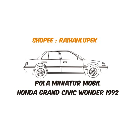 Pola Miniatur Mobil Honda Civic Wonder 1992