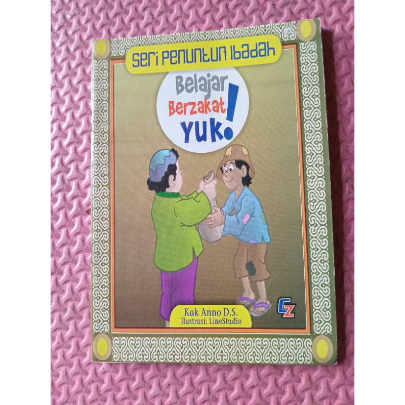 Seri Penuntun Ibadah Belajar Berzakat Yuk Oleh kak Anno .D.S