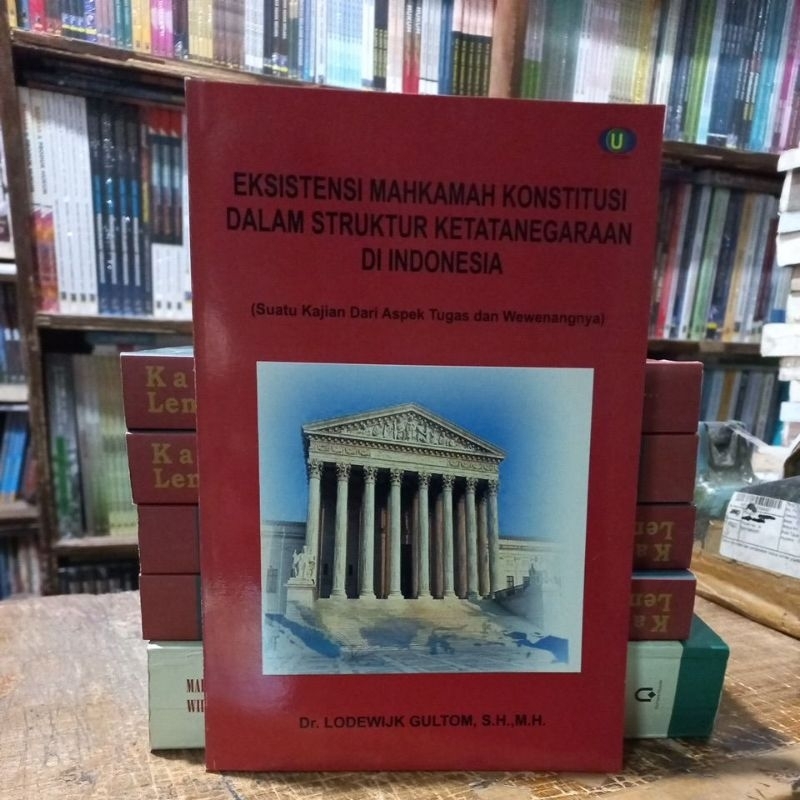 eksistensi mahkamah konstitusi dalam struktur ketatanegaraan di indonesi
