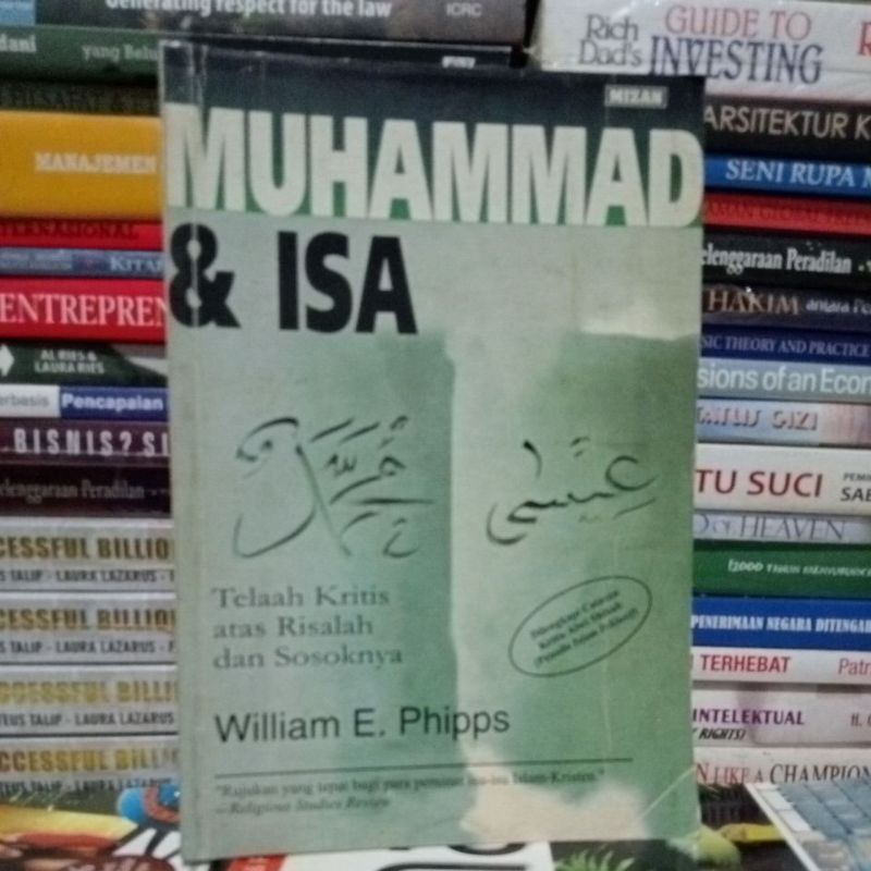 MUHAMMAD & ISA Telaah Kritis atas Risalah dan Sosoknya by William E. Philips