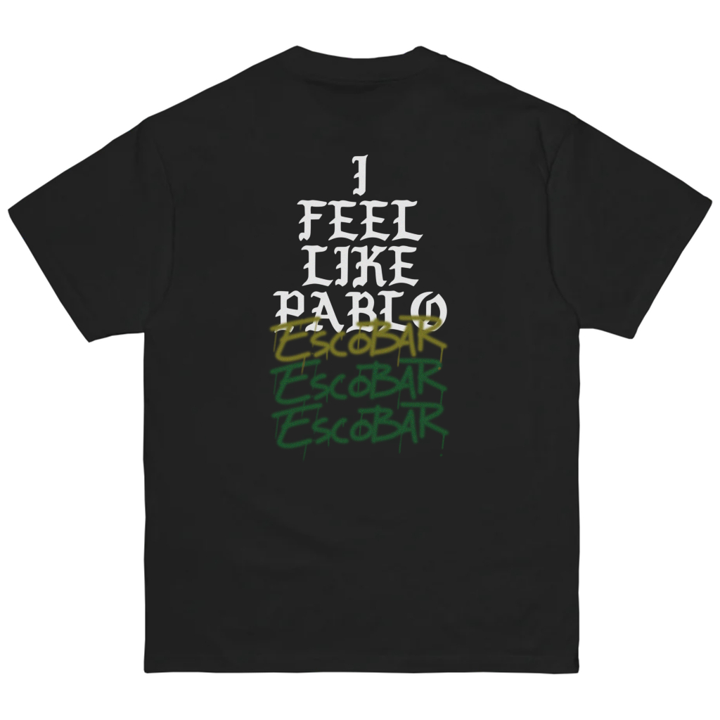 ZeroTwentyTwo T-shirt I Feel Like Pablo Escobar Baju Tee