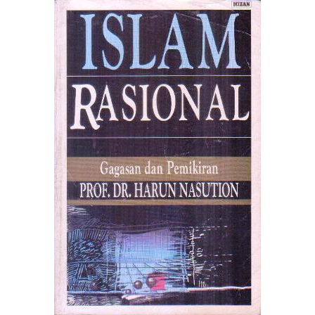 ISLAM RASIONAL Gagasan dan Pemikiran - Harun Nasution