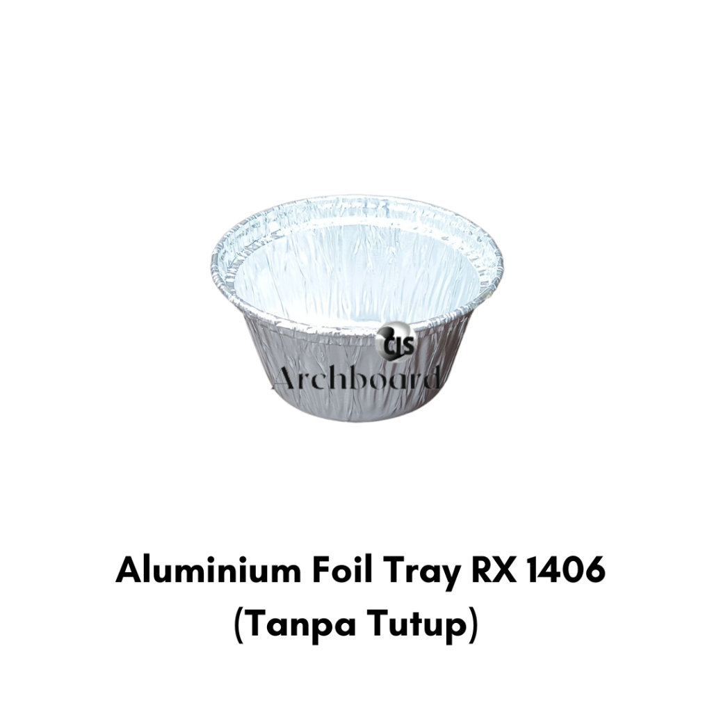 Alumunium Foil Tray RX 1406 / Aluminium Foil Cup RX 1406 Tanpa Tutup